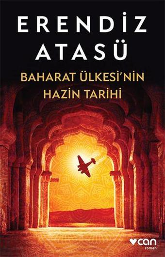 Baharat Ülkesi'nin Hazin Tarihi - Erendiz Atasü - Can Yayınları