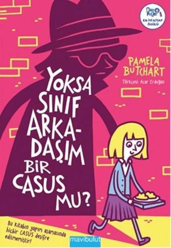 Yoksa Sınıf Arkadaşım Bir Casus Mu? - Pamela Butchart - Mavi Bulut Yayıncılık