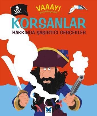 Vaaay! Bunu Bilmiyordum - Korsanlar Hakkında Şaşırtıcı Gerçekler - Philip Steele - Mavi Kelebek