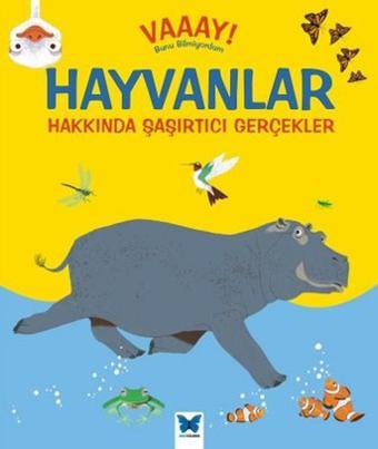 Vaaay! Bunu Bilmiyordum - Hayvanlar Hakkında Şaşırtıcı Gerçekler - John Woodward - Mavi Kelebek