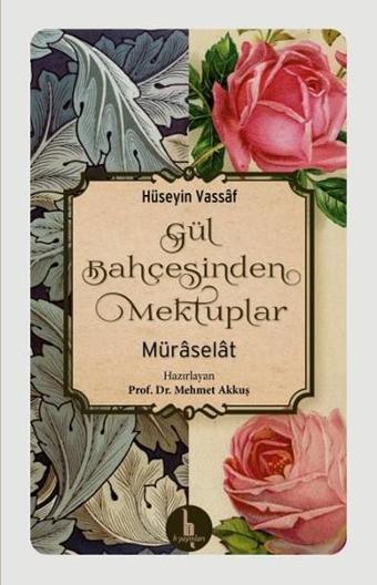 Gül Bahçesinden Mektuplar - Hüseyin Vassaf - H Yayınları