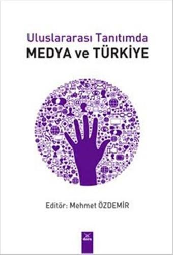 Uluslararası Tanıtımda Medya ve Türkiye - Kolektif  - Dora Yayıncılık