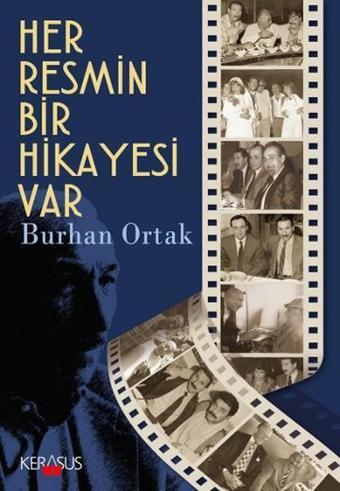 Her Resmin Bir Hikayesi Var - Burhan Ortak - Kerasus