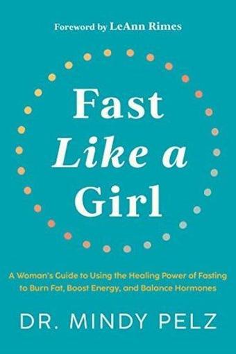 Fast Like a Girl - Mindy Pelz - Hay House Inc