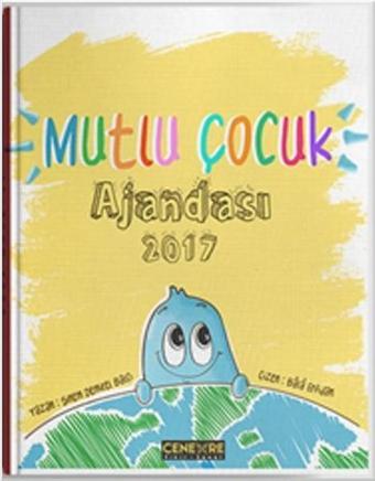 Mutlu Çocuk Ajandası 2017 - Sinem Demirel Balcı - Cenevre Fikir Sanat