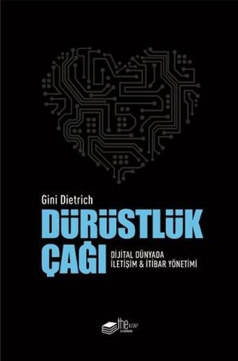 Dürüstlük Çağı - Gini Dietrich - The Kitap