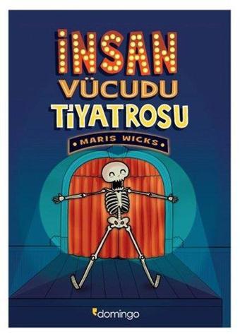 İnsan Vücudu Tiyatrosu - Maris Wicks - Domingo Yayınevi