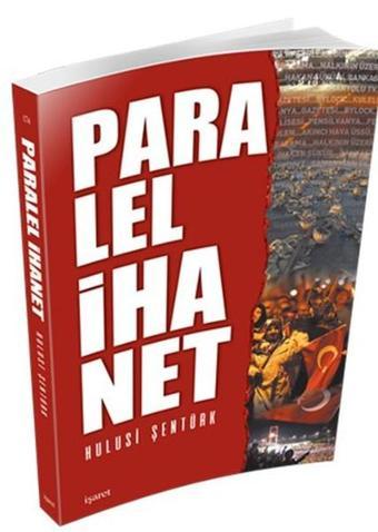 Paralel İhanet - Hulusi Şentürk - İşaret Yayınları