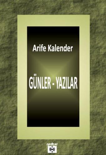 Günler - Yazılar - Arife Kalender - Neziher