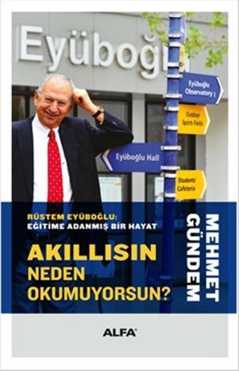 Akıllısın Neden Okumuyorsun? - Mehmet Gündem - Alfa Yayıncılık