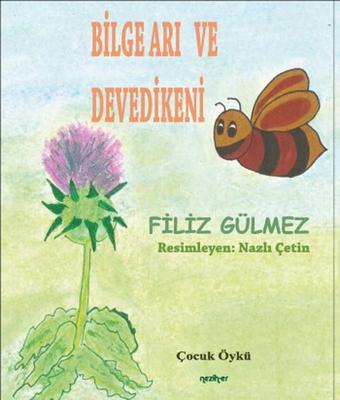 Bilge Arı ve Deve Dikeni - Filiz Gülmez - Neziher