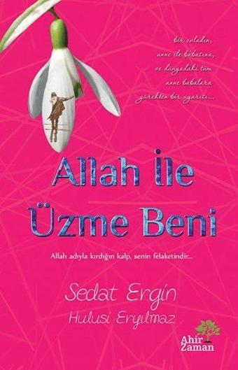 Allah ile Üzme Beni - Hulusi Eryılmaz - Ahir Zaman