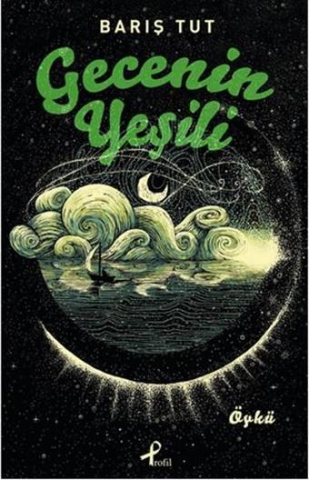 Gecenin Yeşili - Barış Tut - Profil Kitap Yayınevi