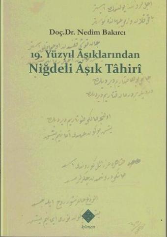 19. Yüzyıl Aşıklarından Niğdeli Aşık Tahiri - Nedim Bakırcı - Kömen Yayınları