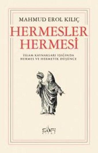 Hermesler Hermesi - Erol Kılıç - Sufi Kitap