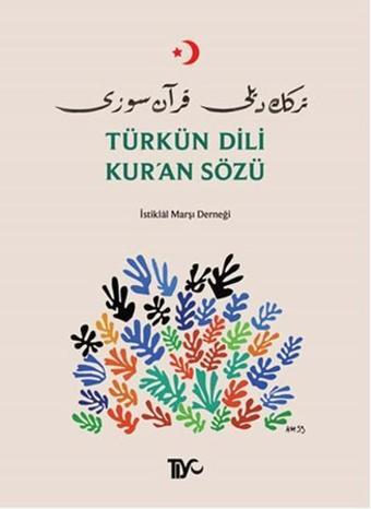Türkün Dili Kur'an Sözü - İstiklal Marşı Derneği Konya  - Tiyo Yayınları