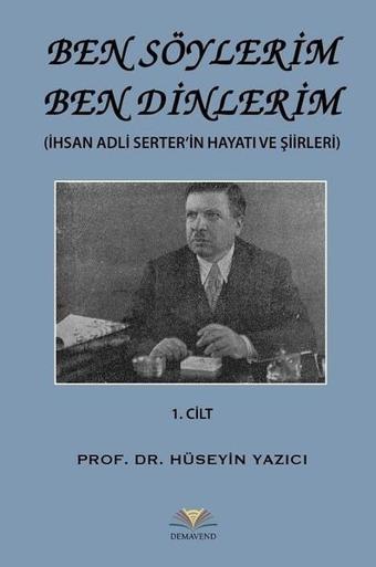 Ben Söylerim Ben Dinlerim 1. Cilt - Dr. Hüseyin Yazıcı - Demavend