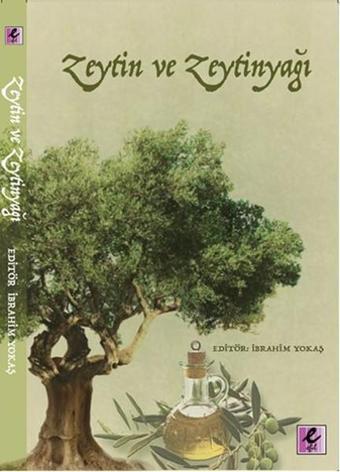 Zeytin ve Zeytinyağı - Murat Güner - Efil Yayınevi Yayınları