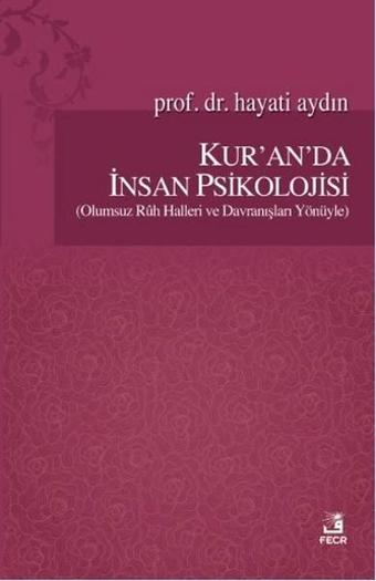 Kur'anda İnsan Psikolojisi - Hayati Aydın - Fecr Yayınları