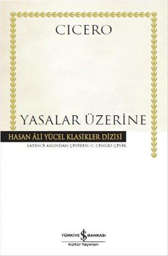 Yasalar Üzerine - Cicero  - İş Bankası Kültür Yayınları