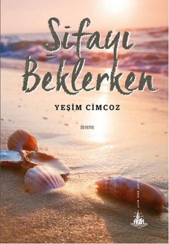 Şifayı Beklerken - Yeşim Cimcoz - Yitik Ülke Yayınları