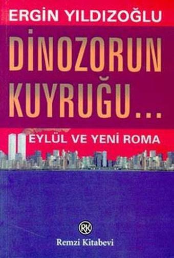 Dinozorun Kuyruğu - Ergin Yıldızoğlu - Remzi Kitabevi