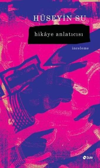 Hikaye Anlatıcısı - Hüseyin Su - Şule Yayınları