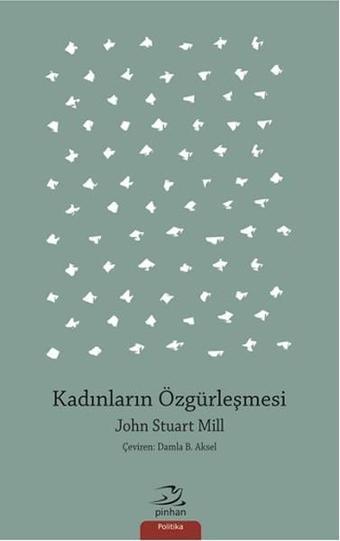 Kadınların Özgürleşmesi - John Stuart Mill - Pinhan Yayıncılık