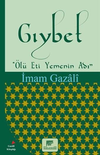 Gıybet-Ölü Eti Yemenin Adı - İmam Gazali - Gelenek Yayınları