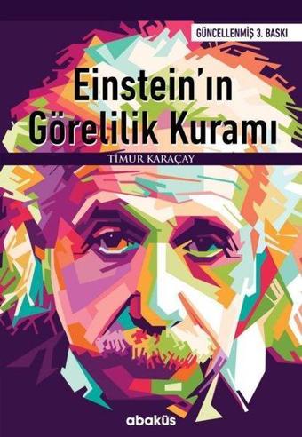 Einstein'ın Görelilik Kuramı - Timur Karaçay - Abaküs Kitap