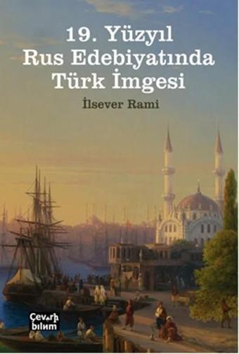 19. Yüzyıl Rus Edebiyatında Türk İmgesi - İlsever Rami - Çeviribilim