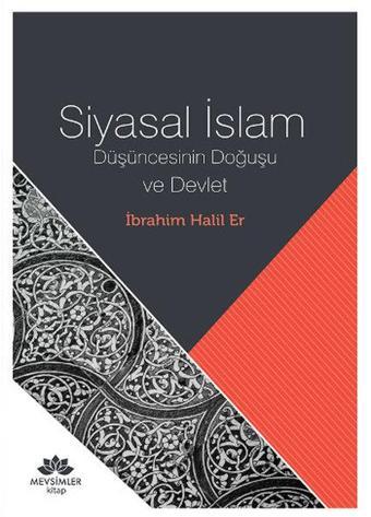 Siyasal İslam - İbrahim Halil Er - Mevsimler Kitap