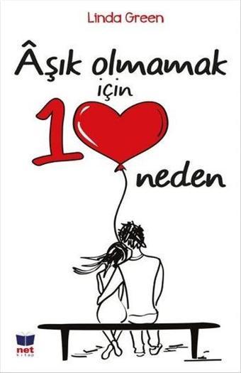 Aşık Olmamak İçin 10 Neden - Linda Green - Net Kitap