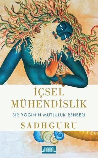 İçsel Mühendislik - Bir Yoginin Mutluluk Rehberi - Sadhguru  - Libros Kitap Yayınevi