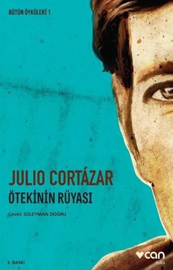 Ötekinin Rüyası - Julio Cortazar - Can Yayınları