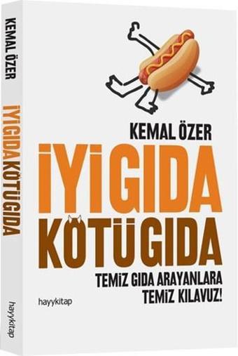 İyi Gıda Kötü Gıda - Kemal Özer - Hayykitap