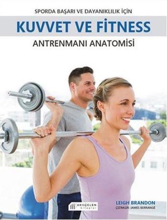 Sporda Başarı ve Dayanıklıkİçin Kuvvet ve Fitness - Leigh Brandon - Akılçelen Kitaplar