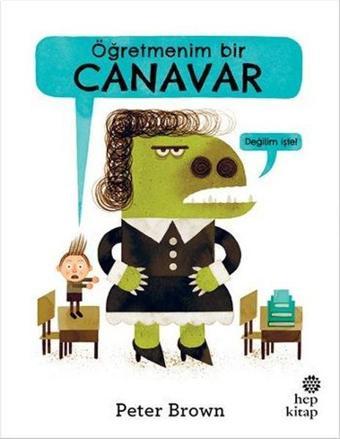 Öğretmenim Bir Canavar - Peter Brown - Hep Kitap