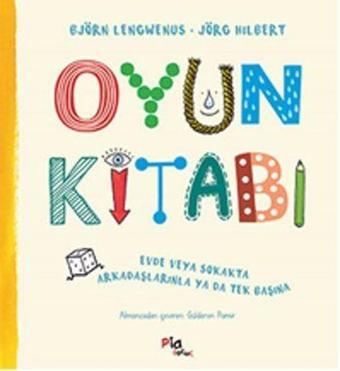 Oyun Kitabı-Evde veya Sokakta Arkadaşlarınla Ya Da Tek Başına - Jörg Hilbert - Pia