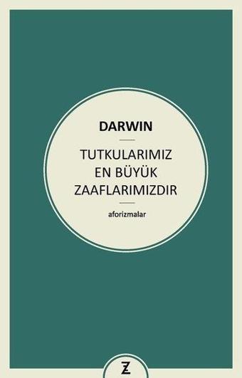 Tutkularımız En Büyük Zaaflarımızdır - Charles Darwin - Zeplin Kitap