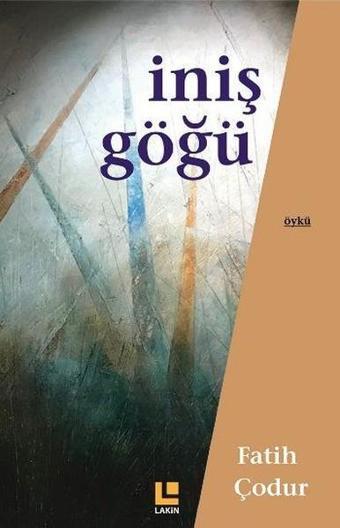 İniş Göğü - Fatih Çodur - Lakin Yayınevi