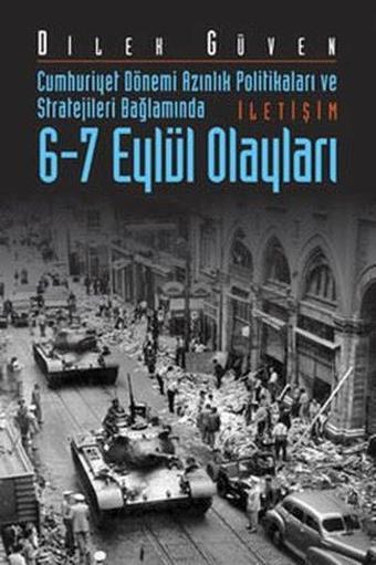 6 - 7 Eylül Olayları - Dilek Güven - İletişim Yayınları