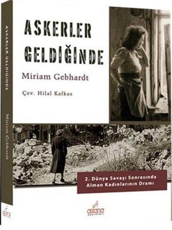 Askerler Geldiğinde - Miriam Gebhardt - Astana Yayınları