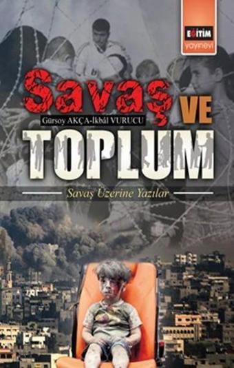 Savaş ve Toplum - İkbal Vurucu - Eğitim Yayınevi