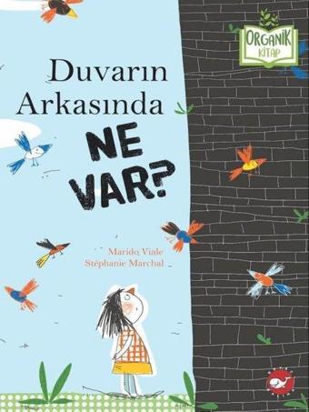 Duvarın Arkasında Ne Var? Organik Kitap - Marido Viale - Beyaz Balina Yayınları