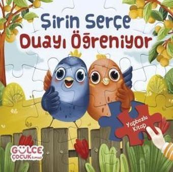 Şirin Serçe Duayı Öğreniyor - Yapbozlu Kitap 4 - Şevval Tiryaki - Gülce Çocuk