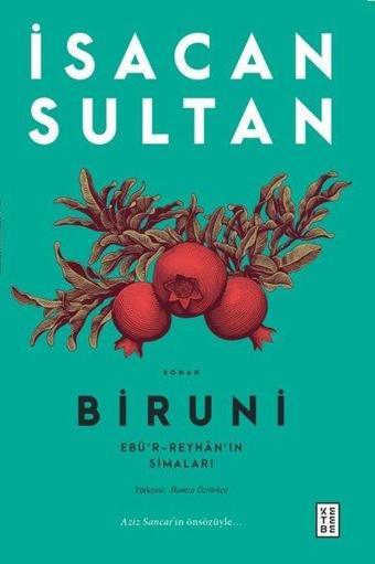 Biruni: Ebü'r-Reyhan'ın Simaları - İsacan Sultan - Ketebe