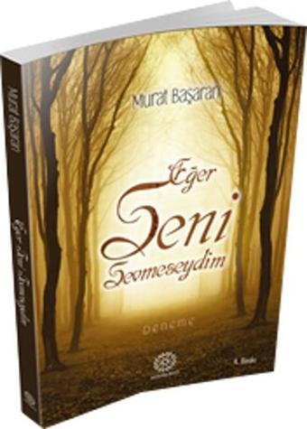 Eğer Seni Sevmeseydim - Murat Başaran - Mihrabad Yayınları
