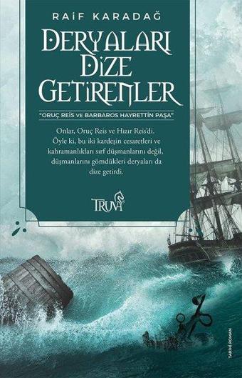 Deryaları Dize Getirenler - Raif Karadağ - Truva Yayınları