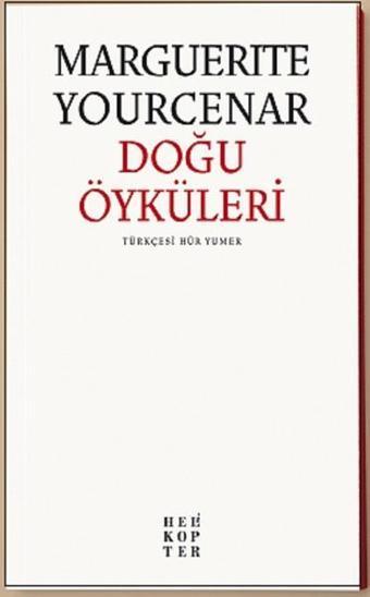 Doğu Öyküleri - Marguerite Yourcenar - Helikopter